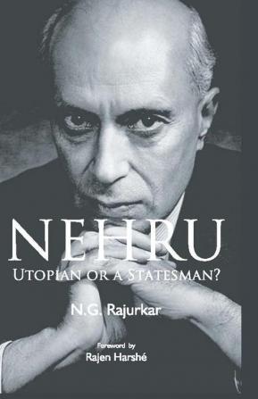 Nehru: Uttopian or a statesman