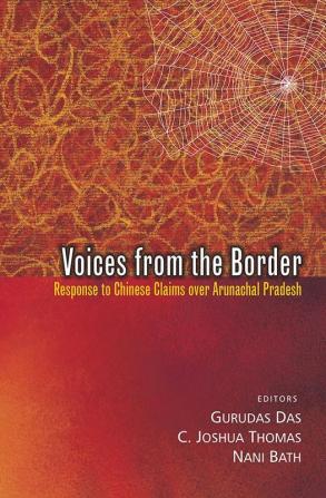 Voices from the Border: Response to Chinese Claims over Arunachal Pradesh