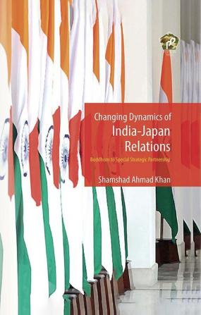 Changing Dynamics of India-Japan Relations