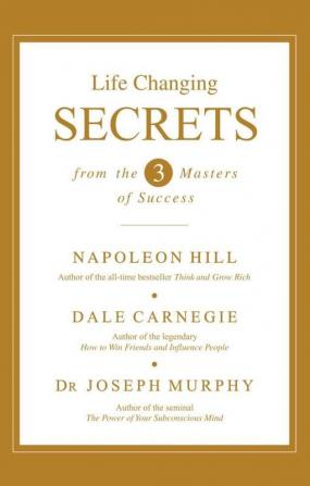 Life Changing Secrets From The Three Masters Of Success