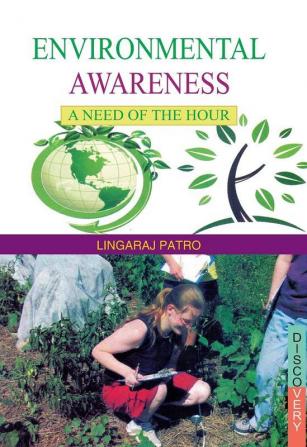 ENVIRONMENTAL AWARENESS: A NEED OF THE HOUR