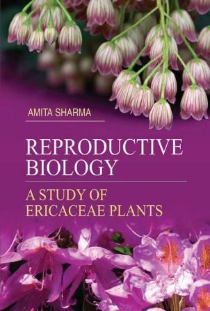 Reproductive Biology: A Study of Ericaceae Plants