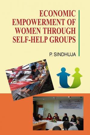 Economic Empowerment of Women Through Self-Help Groups