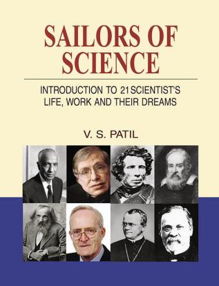 Sailors of Science: Introduction to 21 Scientist’s Life Work & Their Dreams