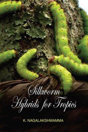 Silkworm Hybrids for Tropics