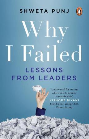 Why I Failed Lessons from Leaders