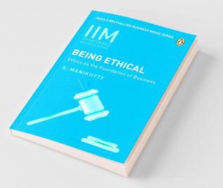 Being Ethical Ethics As The Foundation of Business