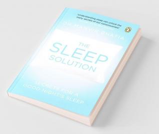 The Sleep Solution Secrets For A Good Night's Sleep