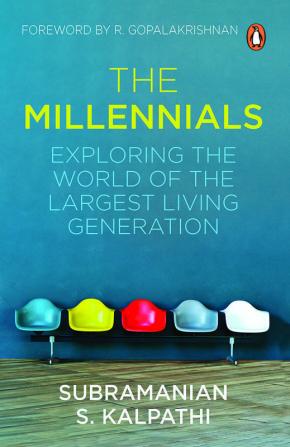 The Millennials: Exploring The World of the Largest Living Generation