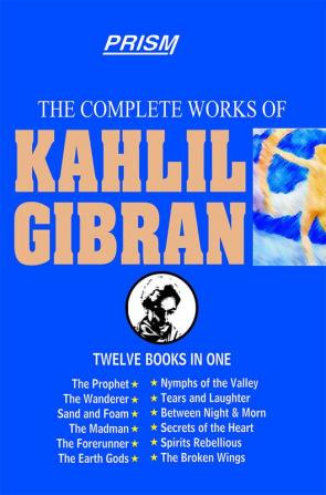 Khalil Gibran: Complete Works