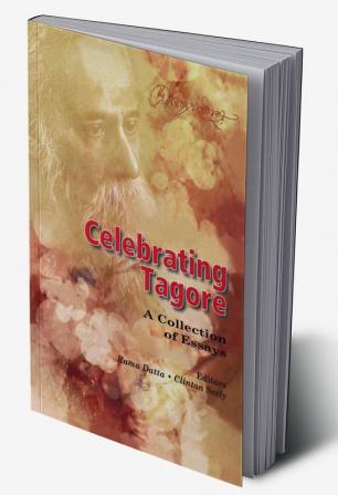 Celebrating Tagore: A Collection of Essays