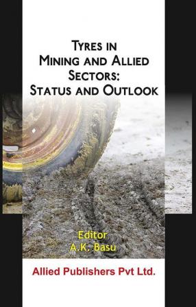 Tyres in Mining and Allied Sectors: Status and Outlook