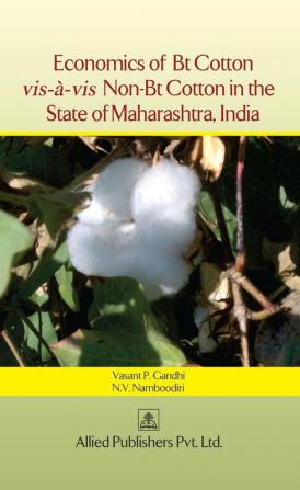 Bt Cotton vis-à-vis Traditional Cotton Varieties: The Economics and Returns in the State of Maharashtra in India