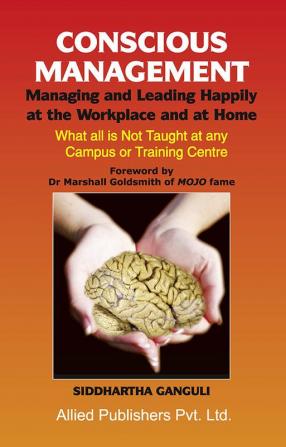 Conscious Management—Managing and Leading Happily at the Workplace and at Home