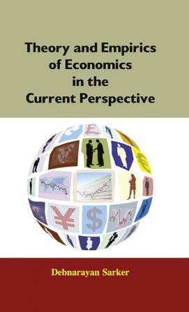 Theory and Empirics of Economics in the Current Perspective