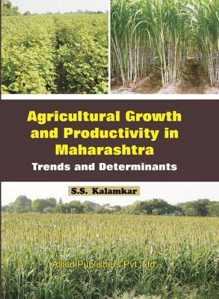 Agricultural Growth and Productivity in Maharashtra—Trends and Determinants