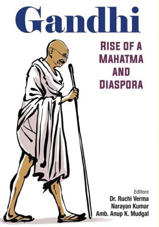 Gandhi : Rise of a Mahatma and Diaspora