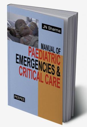 Manual of Pediatric Emergencies and Critical Care