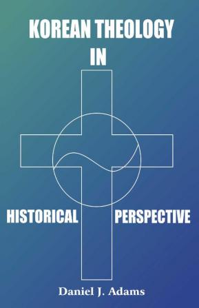 Korean Theology in Historica perspective