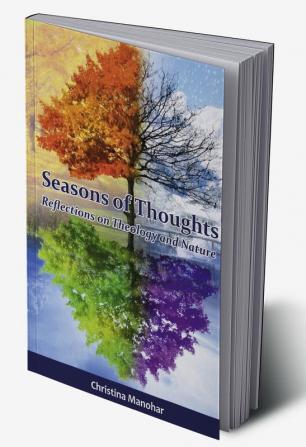 Seasons of Thoughts: Reflections of Theology and Nature