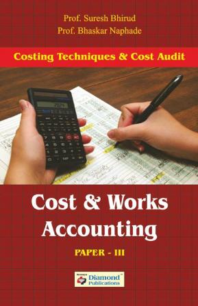 Cost And Works Accounting (costing Techniques And Coast Adudit (paper Iii)