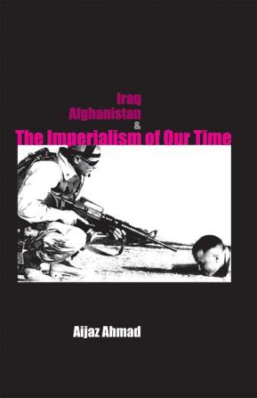 Iraq Afganistan and Imperialism of Our Time