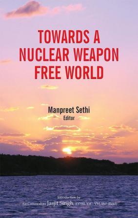 Towards a Nuclear Weapon Free World