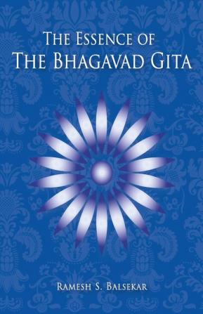 The Essence Of The Bhagavad Gita