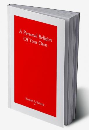 A Personal Religion Of Your Own