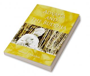 Advaita And The Buddha (Revised Title)