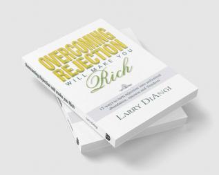 Overcoming Rejection Will Make You Rich [Paperback] [Jan 01 2007] Larry Diangi