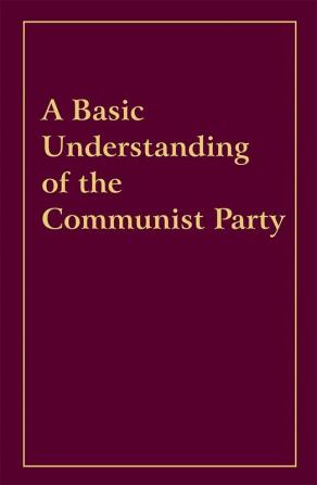 A Basic Understanding of the Communist Party