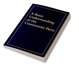 A Basic Understanding of the Communist Party