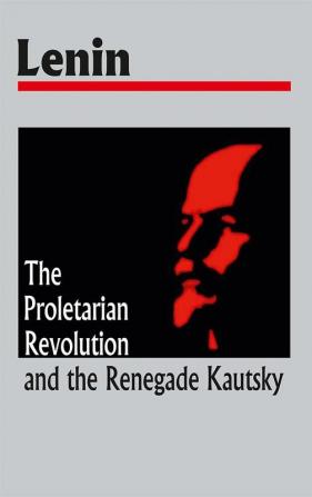 The Proletarian Revolution and The Renegade Kautsky