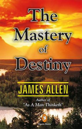 The Mastery of Destiny