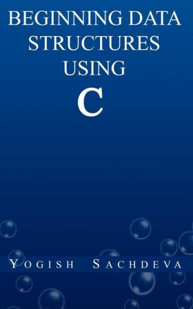 Beginning Data Structures Using C