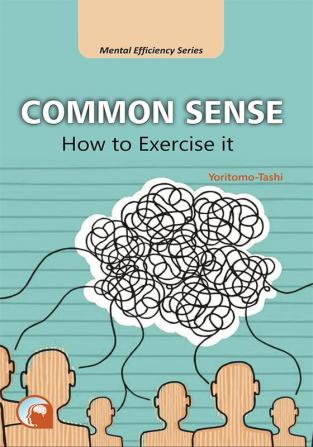 Common Sense: How to Exercise it