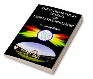 The Supreme Court of India on Legislative Privileges