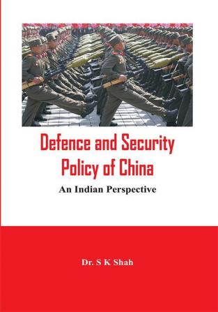 Defence and Security Policy of China- An Indian Perspective