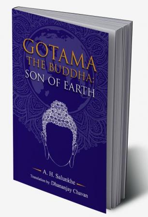 Gotama The Buddha : Son Of Earth