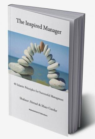 The Inspired Manager - 40 Islamic principles for Successful Managment