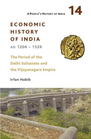 A People's History of India 14: Economic History of India AD 1206-1526