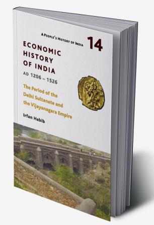 A People's History of India 14: Economic History of India AD 1206-1526