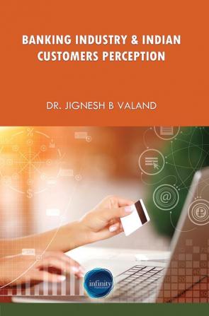 BANKING INDUSTRY & INDIAN CUSTOMERS PERCEPTION