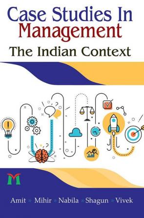 Case Studies in Management: The Indian Context