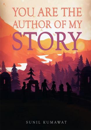 You are the author of my story