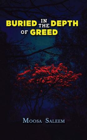 Buried in the Depth of Greed