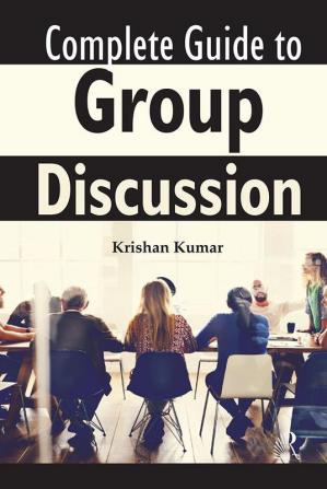 Complete Guide to Group Discussion