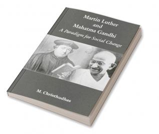 Martin Luther and Mahatma Gandhi: A Paradign of Social Change