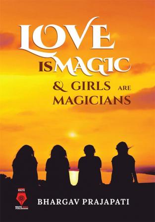 Love Is Magic & Girls Are Magicians